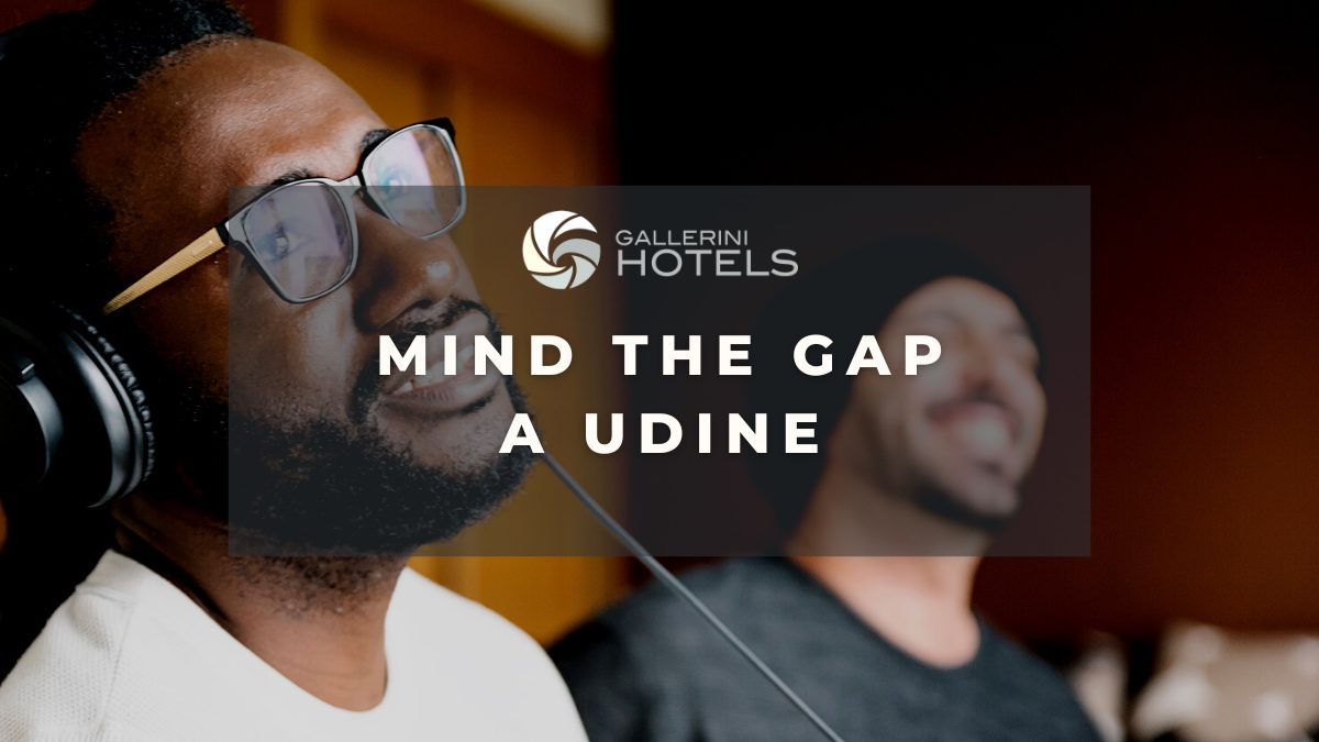 MIND THE GAP A UDINE