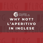 why not l’aperitivo in inglese da flag udine